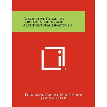 Descriptive Geometry for Engineering and Architectural Draftsmen