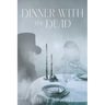 Dinner With The Dead