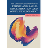 The Cambridge Handbook of Ethnic and Racial Discrimination and Youth Development