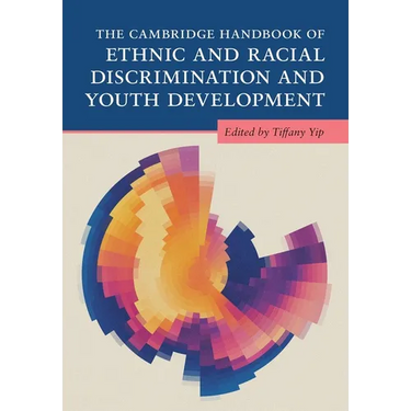 The Cambridge Handbook of Ethnic and Racial Discrimination and Youth Development