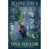 Beyond Time's Embrace