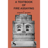 Textbook of Fire Assaying