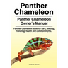 Panther Chameleon. Panther Chameleon Owner's Manual. Panther Chameleon book for care, feeding, handling, health and common myths.