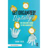 Get Organized Digitally!: The Educator's Guide to Time Management