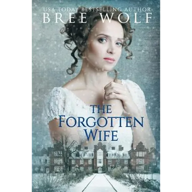 The Forgotten Wife: A Regency Romance
