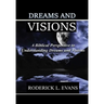 Dreams and Visions: A Biblical Perspective to Understanding Dreams and Visions
