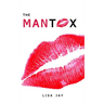 The Mantox: A women's guide to men and dating