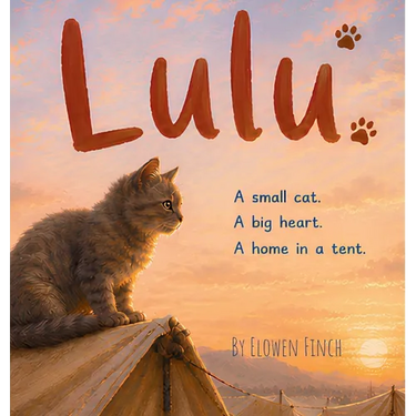 Lulu: A Small Cat. A Big Heart. A Home in a Tent.