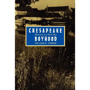 Chesapeake Boyhood: Memoirs of a Farm Boy