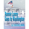 Ronnie Lonny Goes to Washington: An Inauguration Day Story