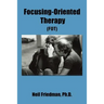 Focusing-Oriented Therapy: (Fot)