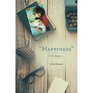 "Happiness": To be happy...