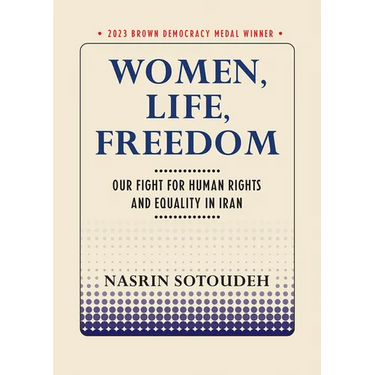 Women, Life, Freedom: Our Fight for Human Rights and Equality in Iran