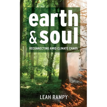 Earth and Soul: Reconnecting Amid Climate Chaos