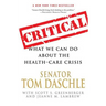 Critical: What We Can Do about the Health-Care Crisis