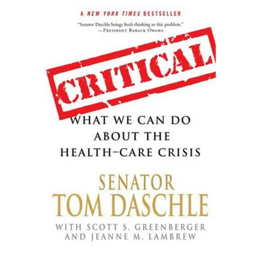 Critical: What We Can Do about the Health-Care Crisis