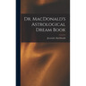 Dr. MacDonald's Astrological Dream Book