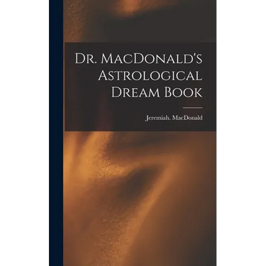 Dr. MacDonald's Astrological Dream Book