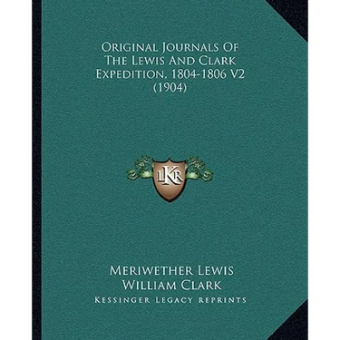 Original Journals Of The Lewis And Clark Expedition, 1804-1806 V2 (1904)
