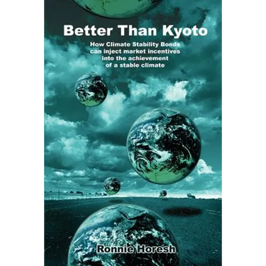 Better Than Kyoto: How Climate Stability Bonds Can Inject Market Incentives Into the Achievement of a Stable Climate