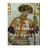 The Order of the Holy Sepulchre: The History of the Catholic Order Established during the Crusades for the Promised Land
