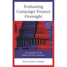 Evaluating Campaign Finance Oversight: An Assessment of the Federal Election Commission
