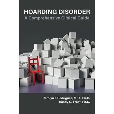 Hoarding Disorder: A Comprehensive Clinical Guide