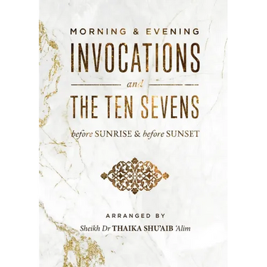 Morning & Evening Invocations and the Ten Sevens before Sunrise & before Sunset