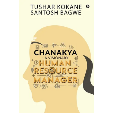 Chanakya - A visionary Human Resource Manager