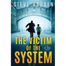 The Victim of the System