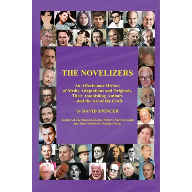 The Novelizers - An Affectionate History of Media Adaptations & Originals, Their Astonishing Authors - and the Art of the Craft (color hardback)