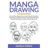 Manga Drawing For Beginners: How to Draw Manga Comics Male, Female Characters and Objects, Manga Drawing Art and Sketching, Pencil Drawing Techniques,