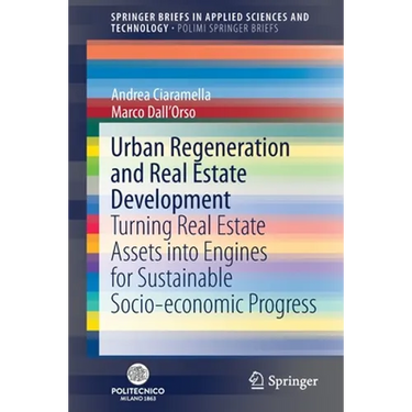 Urban Regeneration and Real Estate Development: Turning Real Estate Assets Into Engines for Sustainable Socio-Economic Progress