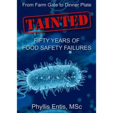 Tainted: From Farm Gate to Dinner Plate, Fifty Years of Food Safety Failures