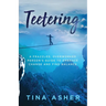 Teetering: A Frazzled, Overworked Person's Guide to Embrace Change and Find Balance