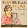 The Girl Who Became President: Ellen Johnson Sirleaf