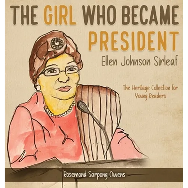 The Girl Who Became President: Ellen Johnson Sirleaf