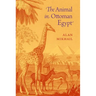 The Animal in Ottoman Egypt