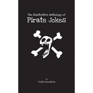 The Illustrative Anthology of Pirate Jokes