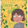 Let's Talk Sticky Stuff