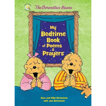 The Berenstain Bears My Bedtime Book of Poems and Prayers