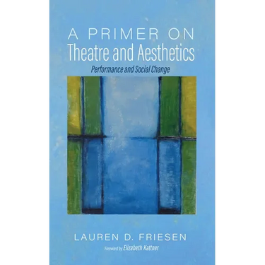 A Primer on Theatre and Aesthetics: Performance and Social Change