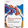 The Effective Software Engineer: How ICS at Every Level Can Leverage Ai, Prioritize High-Value Work, and Lead Beyond Their Role