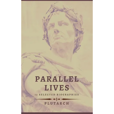 Parallel Lives - 13 selected biographies