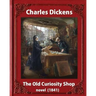 The Old Curiosity Shop(1841), by Charles Dickens, paiting George Cattermole: (10 August 1800 - 24 July 1868) and dedicated Samuel Rogers (30 July 1763