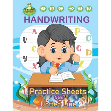 Handwriting Practice Sheets With Dotted Line: ABC Kids 120 Practice Pages Workbook for Preschool, Kindergarten and Kids Ages Tracing Letters Dotted Li
