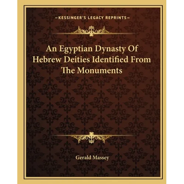 An Egyptian Dynasty Of Hebrew Deities Identified From The Monuments