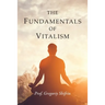The Fundamentals of Vitalism