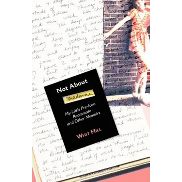 Not about Madonna: My Little Pre-Icon Roommate and Other Memoirs