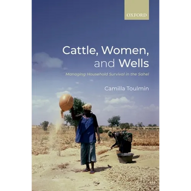 Cattle, Women, and Wells: Managing Household Survival in the Sahel